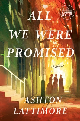 All We Were Promised by Lattimore, Ashton