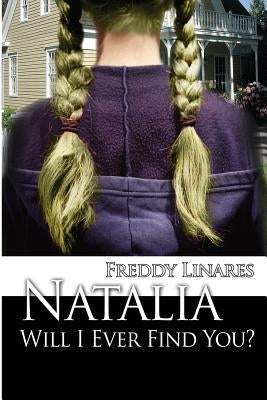 Natalia Will I Ever Find You? by Linares, Freddy