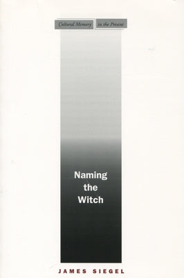 Naming the Witch by Siegel, James