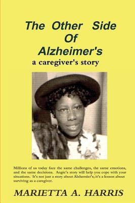 The Other Side of Alzheimer's, a caregiver's story by Harris, Marietta
