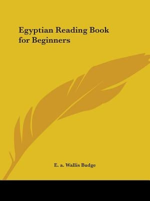 Egyptian Reading Book for Beginners by Budge, E. a. Wallis