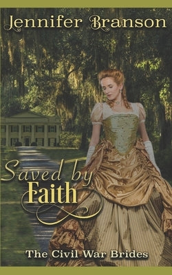 Saved by Faith: An American Historical Romance by Branson, Jennifer