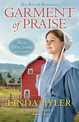 Garment of Praise: New Directions Book Three by Byler, Linda