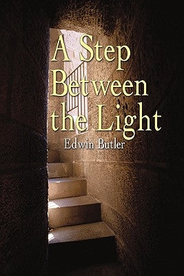 A Step Between the Light by Butler, Edwin