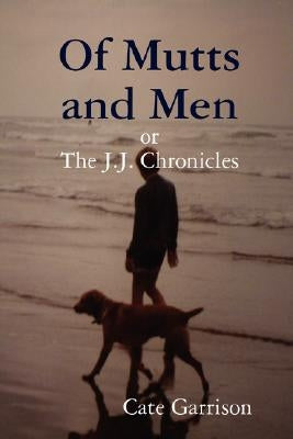 Of Mutts and Men by Garrison, Cate
