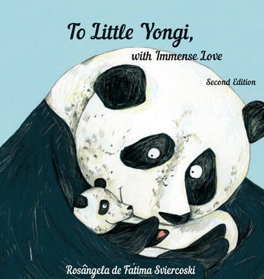 To Little Yongi, with Immense Love (2nd edition) by Sviercoski, Rosangela de Fatima