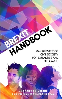 Brexit Handbook: Management of Civil Society for Embassies and Diplomats by Viens, Jeannette