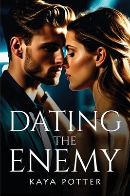 Dating The Enemy by Potter, Kaya