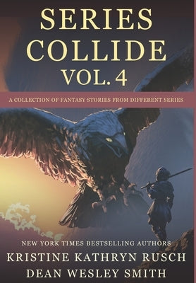 Series Collide, Volume 4 by Smith, Dean Wesley