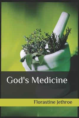 God's Medicine by Jethroe, Florastine