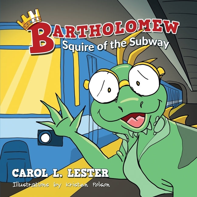 Bartholomew: Squire of the Subway by Lester, Carol