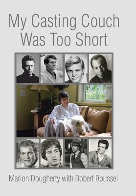 My Casting Couch Was Too Short by Dougherty, Marion