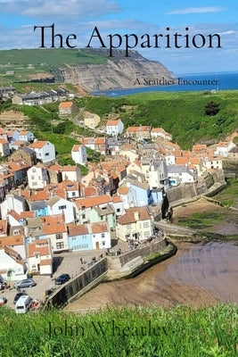 The Apparition: A Staithes Encounter by Wheatley, John