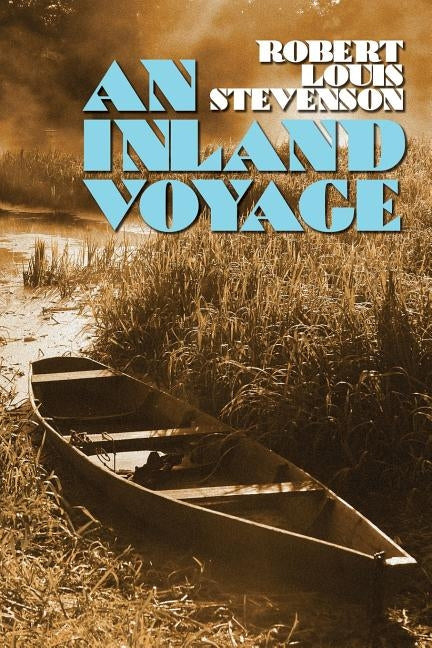 An Inland Voyage by Stevenson, Robert Louis