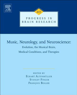 Music, Neurology, and Neuroscience: Evolution, the Musical Brain, Medical Conditions, and Therapies: Volume 217 by Altenmüller, Eckart