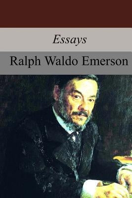 Essays by Ralph Waldo Emerson by Emerson, Ralph Waldo