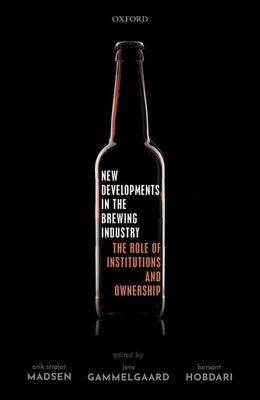 New Developments in the Brewing Industry: The Role of Institutions and Ownership by Madsen, Erik Strøjer