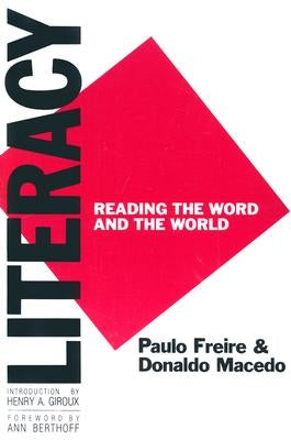 Literacy: Reading the Word and the World by Freire, Paulo