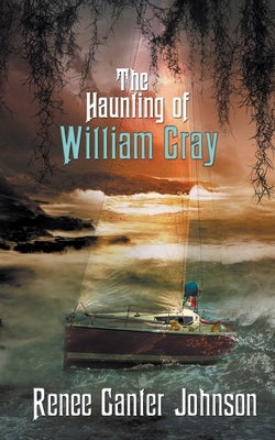 The Haunting of William Gray by Johnson, Renee Canter