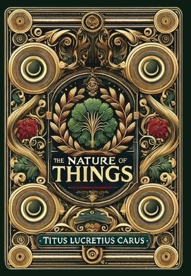 The Nature of Things (Collector's Edition) (Laminated Hardback with Jacket) by Carus, Titus Lucretius