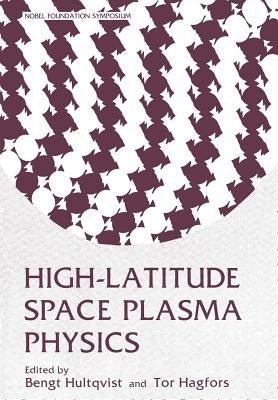 High-Latitude Space Plasma Physics by Hultgvist, Bengt