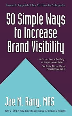 50 Simple Ways to Increase Brand Visibility by McColl, Peggy