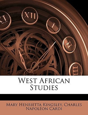 West African Studies by Kingsley, Mary Henrietta