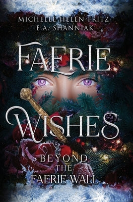 Faerie Wishes: Beyond The Faerie Wall by Fritz, Michelle Helen