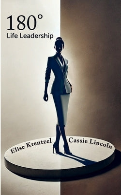 180° Life Leadership by Lincoln, Cassie