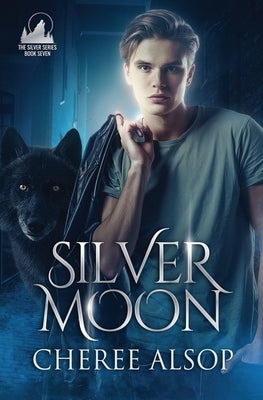 Silver Moon: The Silver Series Book 7 by Alsop, Cheree