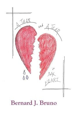 A Tear and a Tear in My Heart by Bruno, Bernard