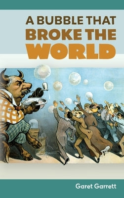 A Bubble that Broke the World by Garrett, Garet
