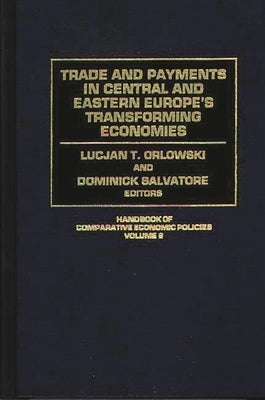Trade and Payments in Central and Eastern Europe's Transforming Economies by Orlowski, Lucjan