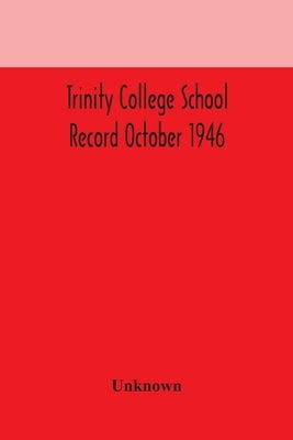 Trinity College School Record October 1946 by Unknown