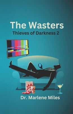 The Wasters: Thieves of Darkness 2 by Miles, Marlene