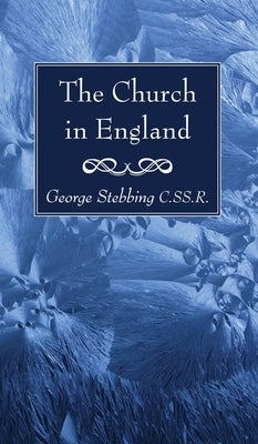 The Church in England by Stebbing, George Cssr