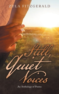 Still, Quiet Voices: An Anthology of Poems by Fitzgerald, Zula