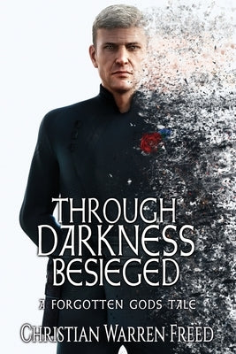 Through Darkness Besieged: A Forgotten Gods Tale by Freed, Christian Warren