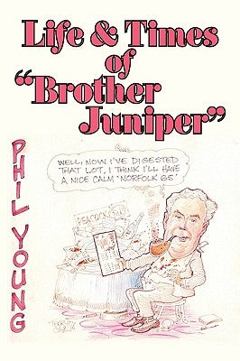 Life & Times of "Brother Juniper" by Young, Philip