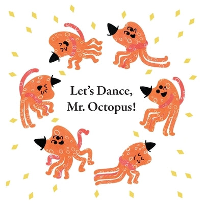 Fun With Mr. Octopus: Let's Dance, Mr. Octopus! by Han, Xu
