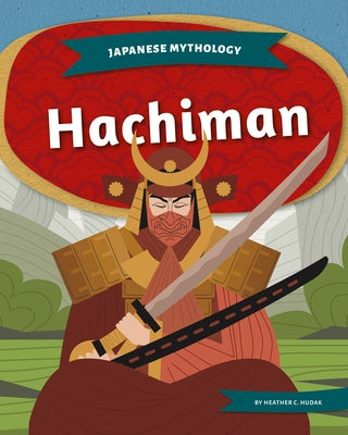 Hachiman by Hudak, Heather C.