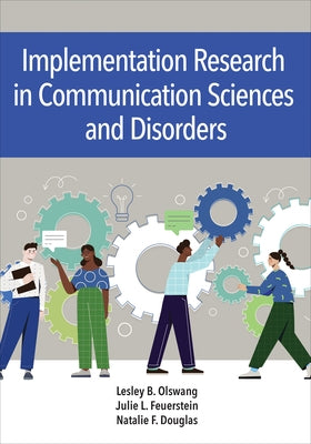 Implementation Research in Communication Sciences and Disorders by Olswang, Lesley B.