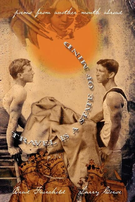 Travel Is a State of Mind: poems from another month abroad by Fairchild, Brad