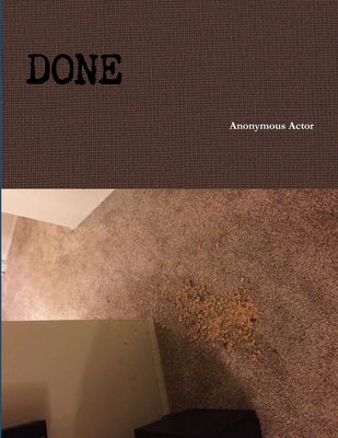 Done by Actor, Anonymous