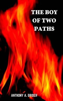 The Boy of Two Paths by Grider, A. a.