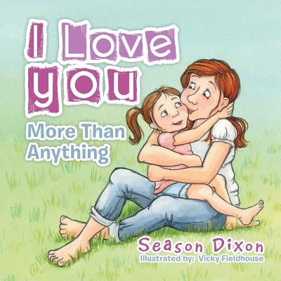 I Love You More Than Anything by Dixon, Season