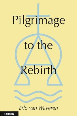 Pilgramage to the Rebirth by Van Waveren, Erlo