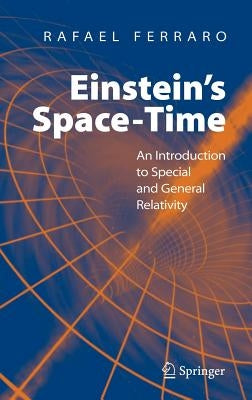 Einstein's Space-Time: An Introduction to Special and General Relativity by Ferraro, Rafael
