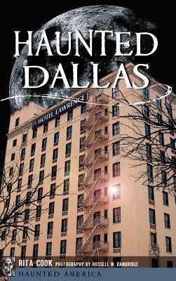 Haunted Dallas by Cook, Rita