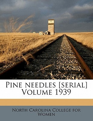 Pine Needles [serial] Volume 1939 by North Carolina College for Women